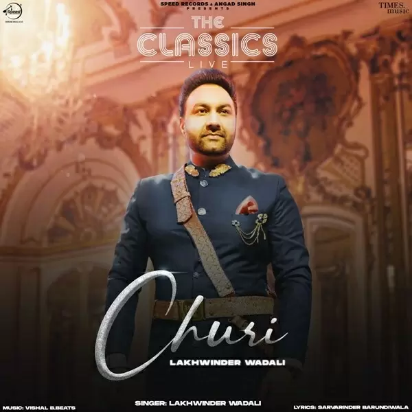 Churi Lakhwinder Wadali Mp3 Download Song - Mr-Punjab