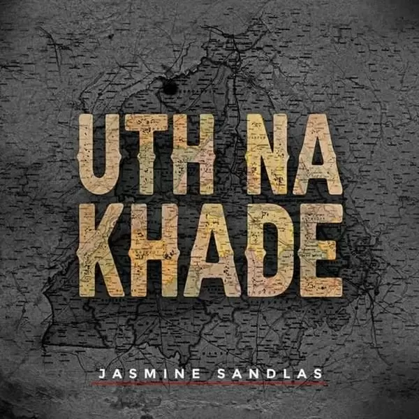 Uth Na Khade Jasmine Sandlas Mp3 Download Song - Mr-Punjab
