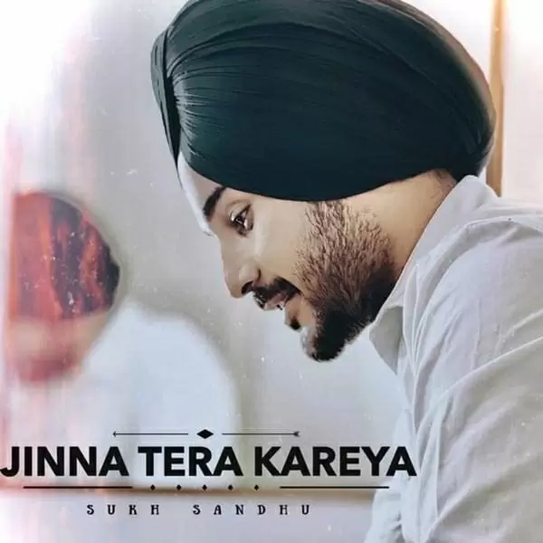 Jinna Tera Kareya Sukh Sandhu Mp3 Download Song - Mr-Punjab