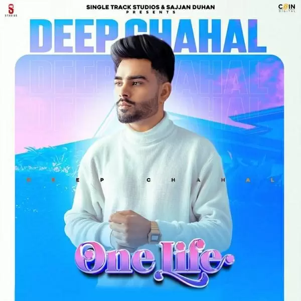 One Life Deep Chahal Mp3 Download Song - Mr-Punjab