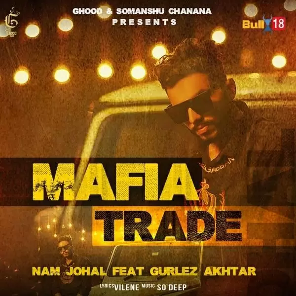 Mafia Trade Nam Johal Mp3 Download Song - Mr-Punjab