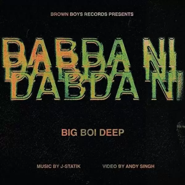 Dabda Ni Big Boi Deep Mp3 Download Song - Mr-Punjab