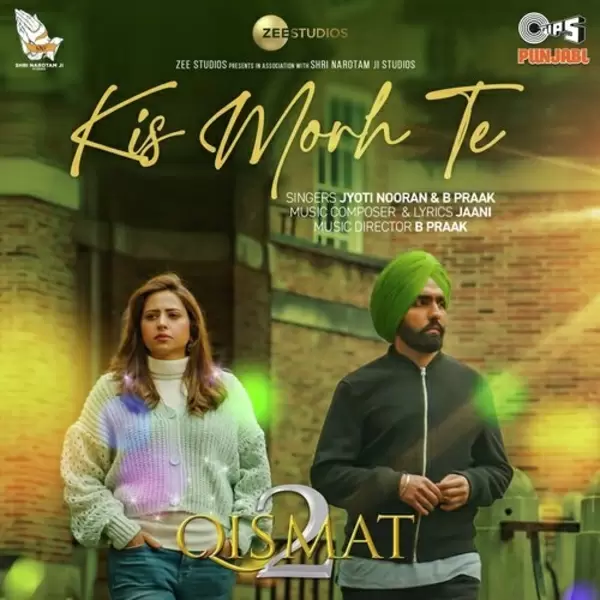 Kis Morh Te (From Qismat 2) Jyoti Nooran Mp3 Download Song - Mr-Punjab