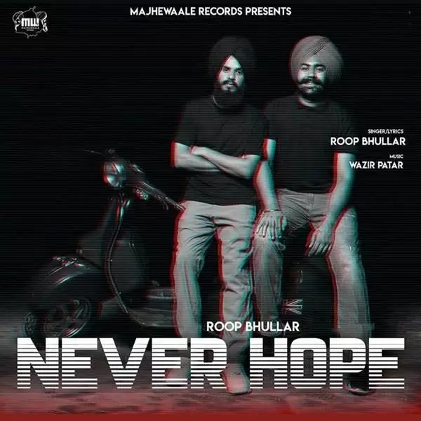 Never Hope Roop Bhullar Mp3 Download Song - Mr-Punjab