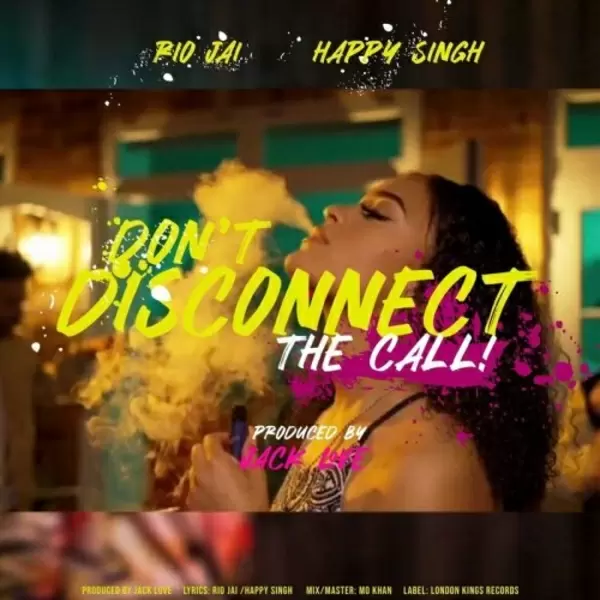 Dont Disconnect The Call Rio Jai Mp3 Download Song - Mr-Punjab