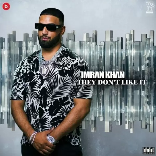 They Dont Like It Imran Khan Mp3 Download Song - Mr-Punjab
