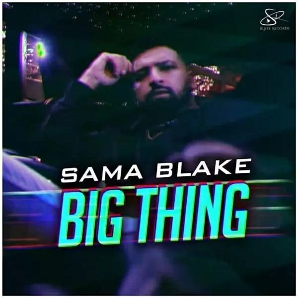 Big Thing Sama Blake Mp3 Download Song - Mr-Punjab
