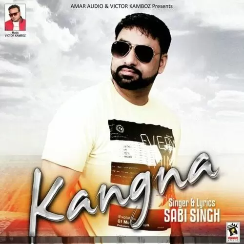 Kangna Sabi Singh Mp3 Download Song - Mr-Punjab