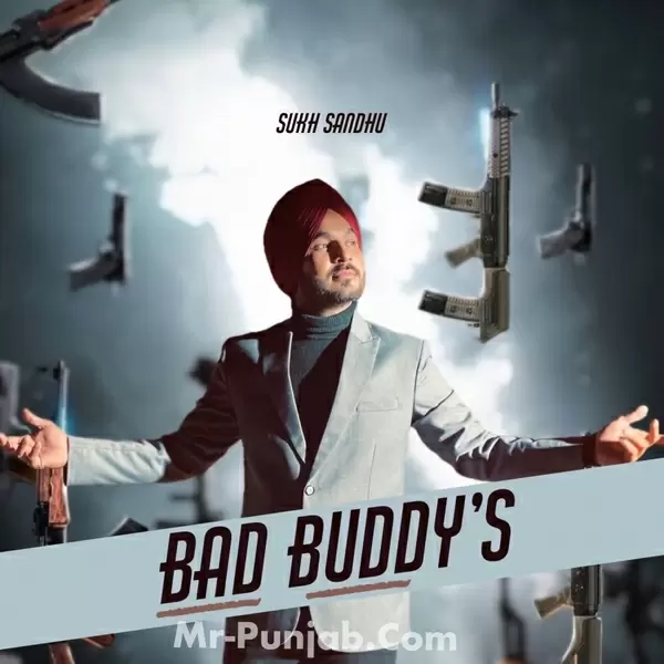 Bad Buddys Sukh Sandhu Mp3 Download Song - Mr-Punjab