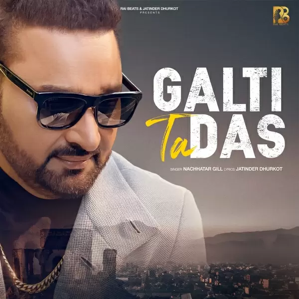 Galti Ta Das Nachhatar Gill Mp3 Download Song - Mr-Punjab