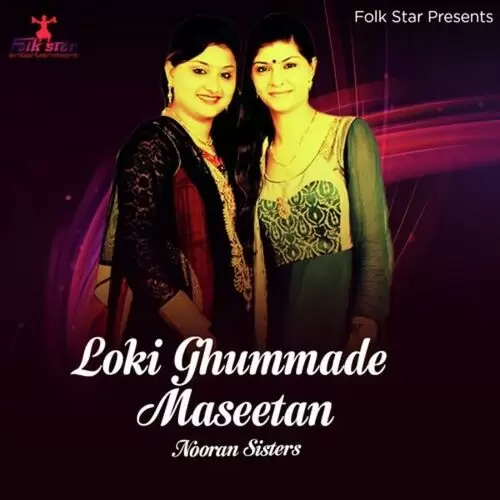Loki Ghummade Maseetan Nooran Sisters Mp3 Download Song - Mr-Punjab