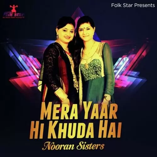Mera Yaar Hi Khuda Hai Nooran Sisters Mp3 Download Song - Mr-Punjab
