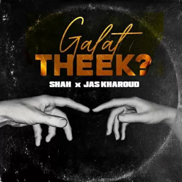 Galat Theek SHAH Mp3 Download Song - Mr-Punjab