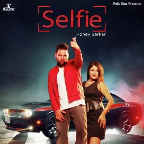 Selfie Honey Sarkar Mp3 Download Song - Mr-Punjab