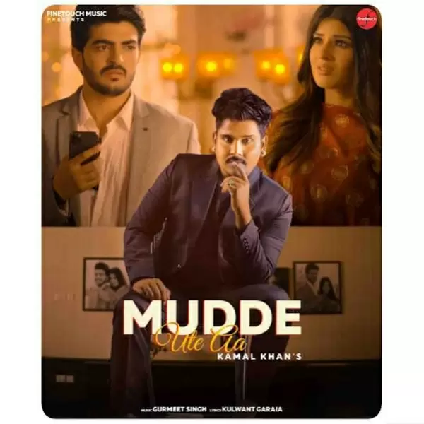 Mudde Ute Aa Kamal Khan Mp3 Download Song - Mr-Punjab