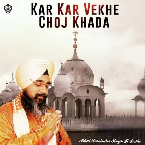 Kar Kar Vekhe Choj Khada Bhai Davinder Singh Sodhi Mp3 Download Song - Mr-Punjab