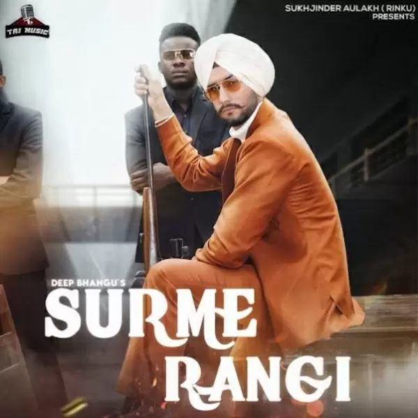 Surme Rangi Deep Bhangu Mp3 Download Song - Mr-Punjab