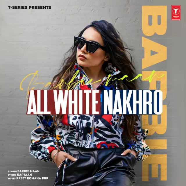 All White Nakhro Barbie Maan Mp3 Download Song - Mr-Punjab