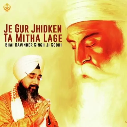 Je Gur Jhidken Ta Mitha Lage Bhai Davinder Singh Sodhi Mp3 Download Song - Mr-Punjab