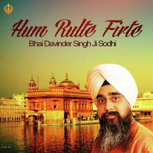Hum Rulte Firte Bhai Davinder Singh Sodhi Mp3 Download Song - Mr-Punjab