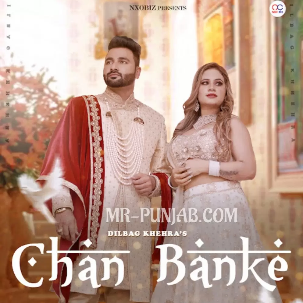 Chan Banke Dilbag Khehra Mp3 Download Song - Mr-Punjab