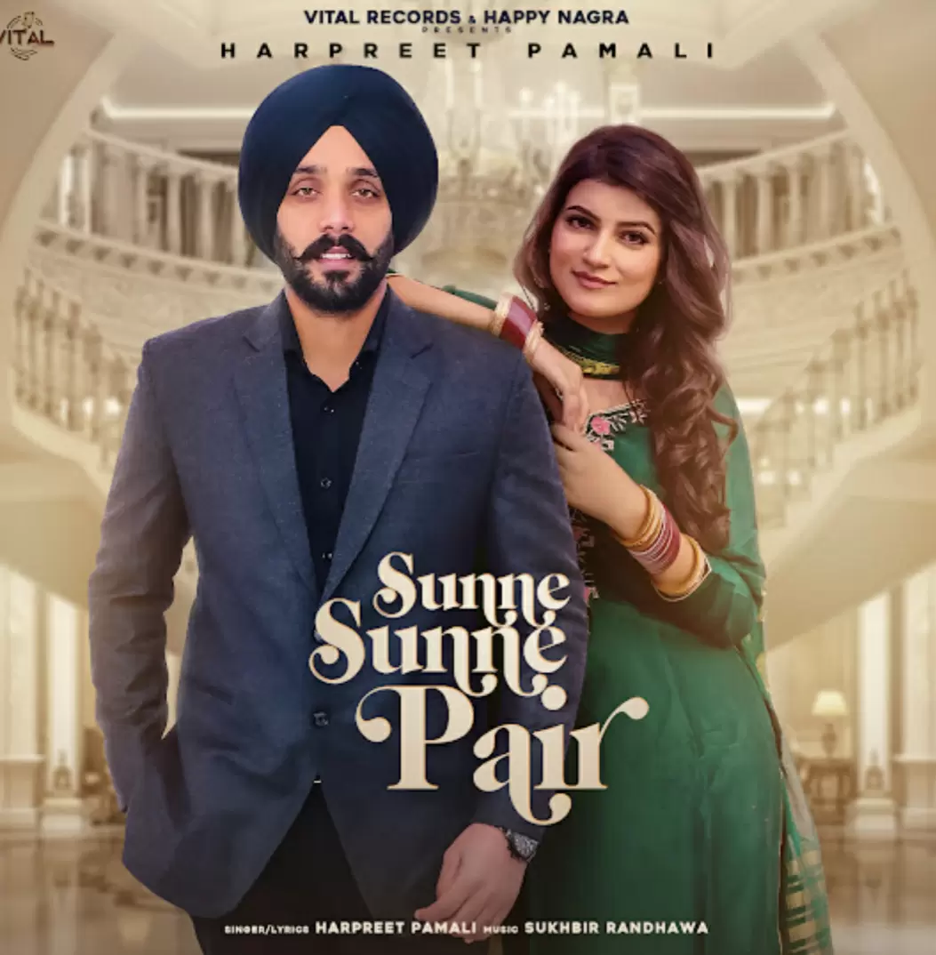 Sunne Sunne Pair Harpreet Pamali Mp3 Download Song - Mr-Punjab