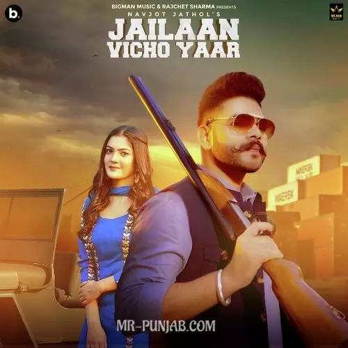 Jailaan Vicho Yaar Navjot Jathol Mp3 Download Song - Mr-Punjab