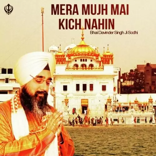 Mera Mujh Mai Kich Nahin Bhai Davinder Singh Sodhi Mp3 Download Song - Mr-Punjab