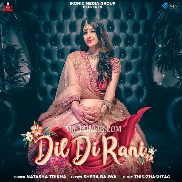 Dil Di Rani Natasha Trikha Mp3 Download Song - Mr-Punjab