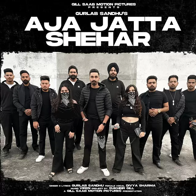 Aja Jatta Shehar Gurlab Sandhu Mp3 Download Song - Mr-Punjab