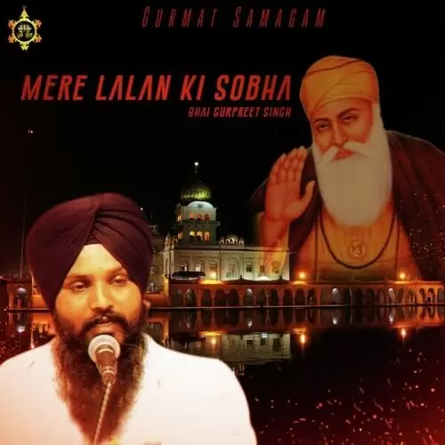 Mere Lalan Ki Sobha Bhai Gurpreet Singh Mp3 Download Song - Mr-Punjab