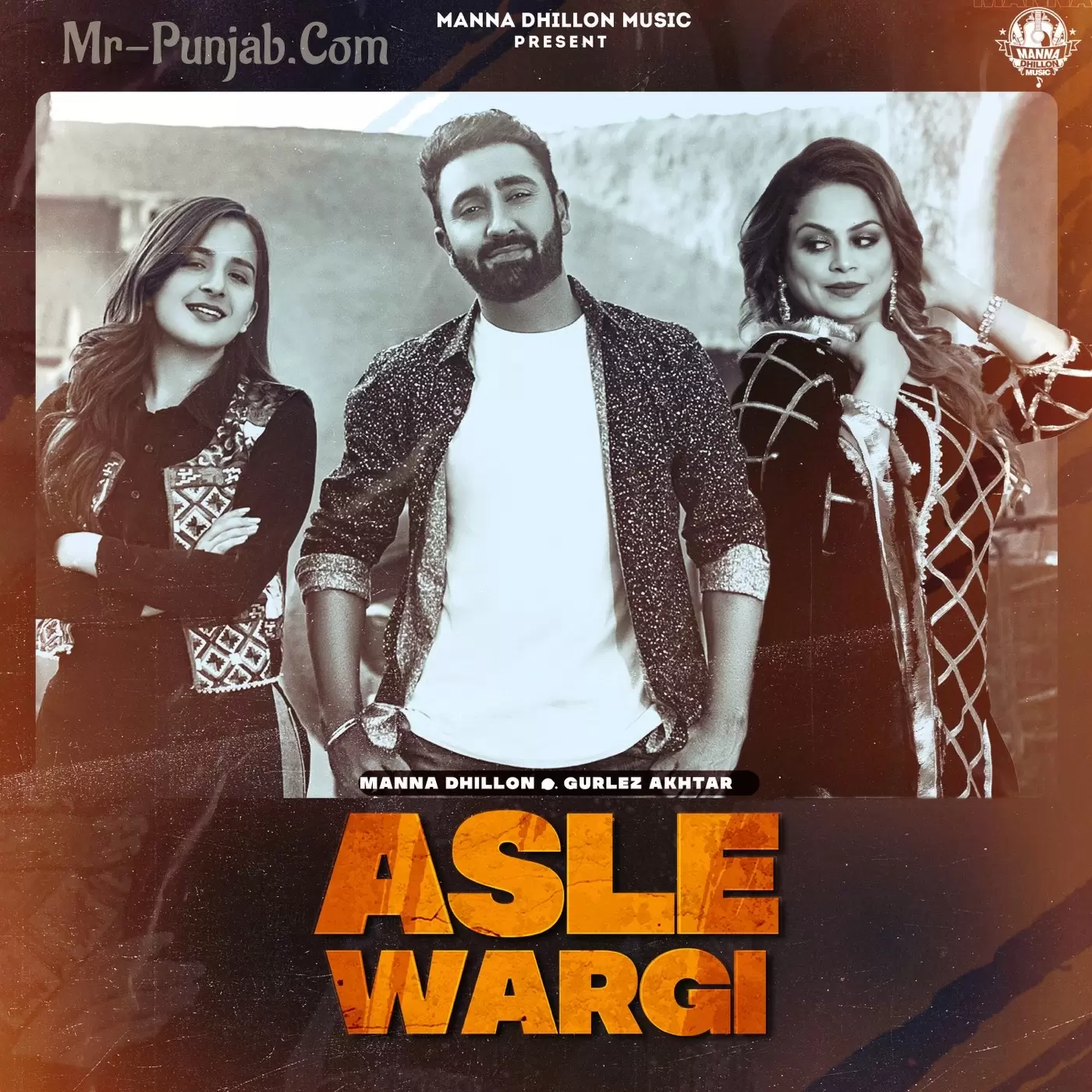 Asle Wargi Manna Dhillon Mp3 Download Song - Mr-Punjab