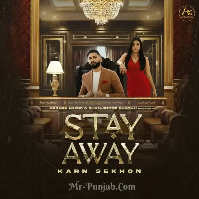 Stay Away Karn Sekhon Mp3 Download Song - Mr-Punjab