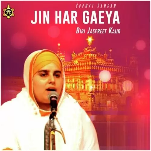 Jin Har Gaeya Jin Har Japeya Bibi Jaspreet Kaur Mp3 Download Song - Mr-Punjab