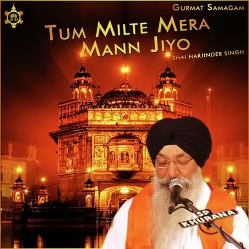 Tum Milte Mera Mann Jiyo Bhai Harjinder Singh Mp3 Download Song - Mr-Punjab