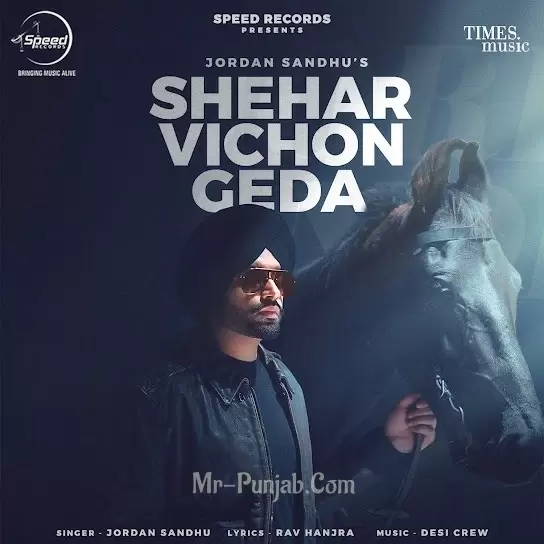 Shehar Vichon Geda Jordan Sandhu Mp3 Download Song - Mr-Punjab