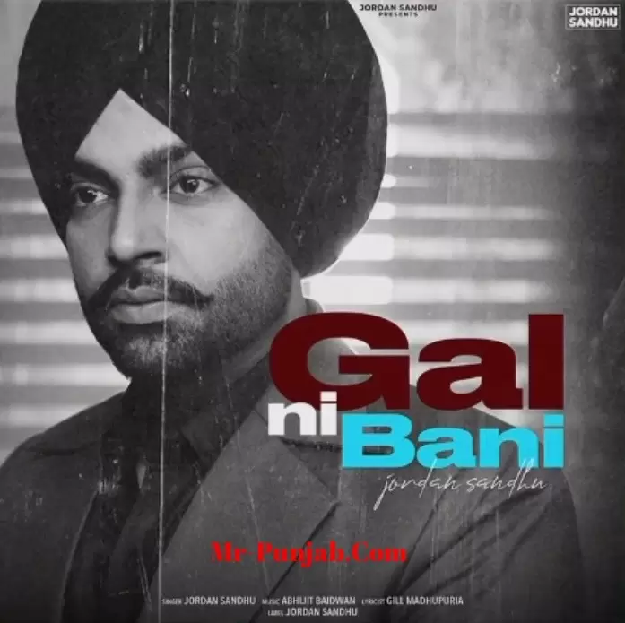 Gal Ni Bani Jordan Sandhu Mp3 Download Song - Mr-Punjab