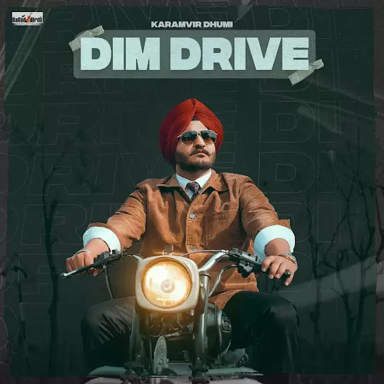 Dim Drive Karamvir Dhumi Mp3 Download Song - Mr-Punjab