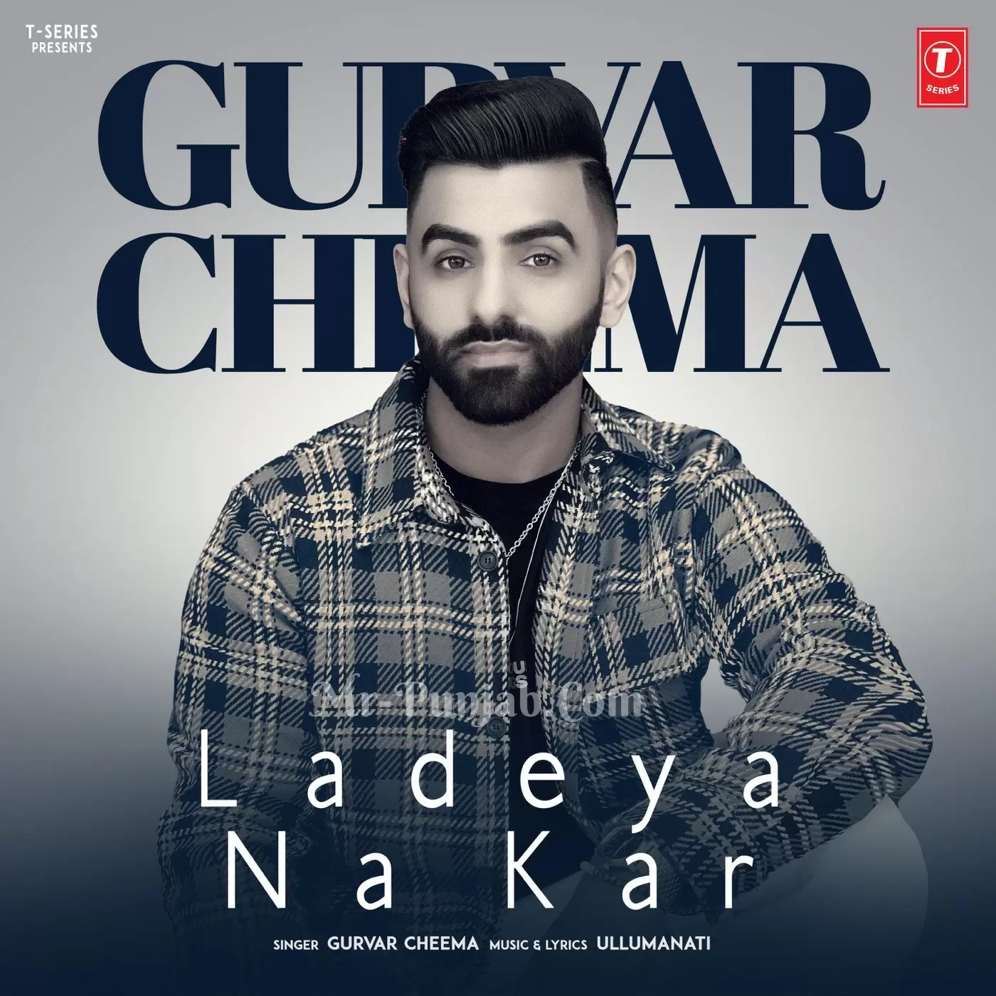Ladeya Na Kar Gurvar Cheema Mp3 Download Song - Mr-Punjab