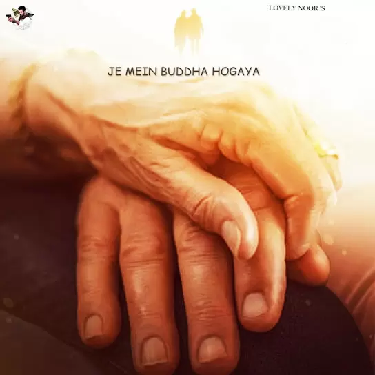 Je Mein Buddha Hogaya Lovely Noor Mp3 Download Song - Mr-Punjab