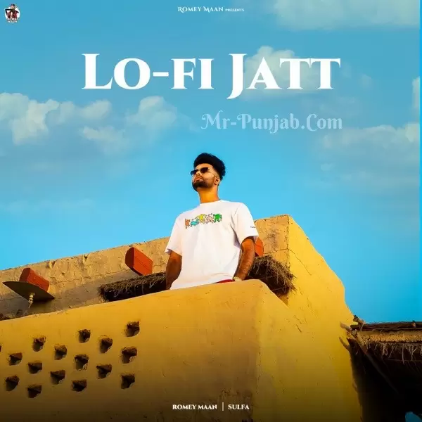 Lo-Fi Jatt Romey Maan Mp3 Download Song - Mr-Punjab