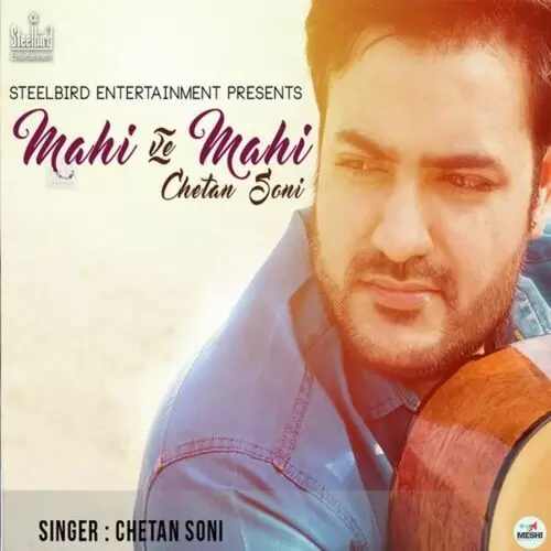 Mahi Ve Mahi Chetan Soni Mp3 Download Song - Mr-Punjab