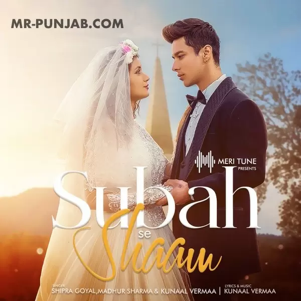 Subah Se Shaam Shipra Goyal Mp3 Download Song - Mr-Punjab