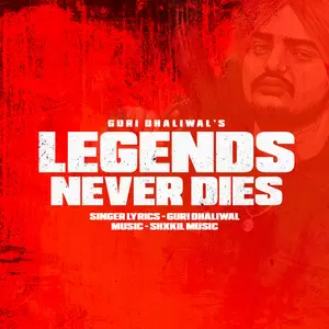 Legends Never Dies Guri Dhaliwal Mp3 Download Song - Mr-Punjab