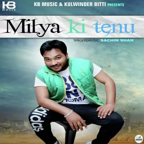 Milya Ki Tenu Sachin Shah Mp3 Download Song - Mr-Punjab