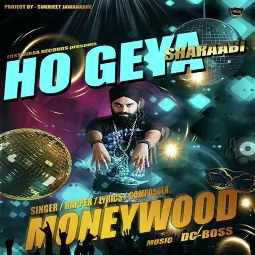 Ho Geya Sharaabi Moneywood Mp3 Download Song - Mr-Punjab