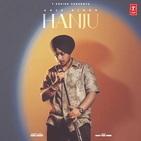 Hanju Asis Singh Mp3 Download Song - Mr-Punjab