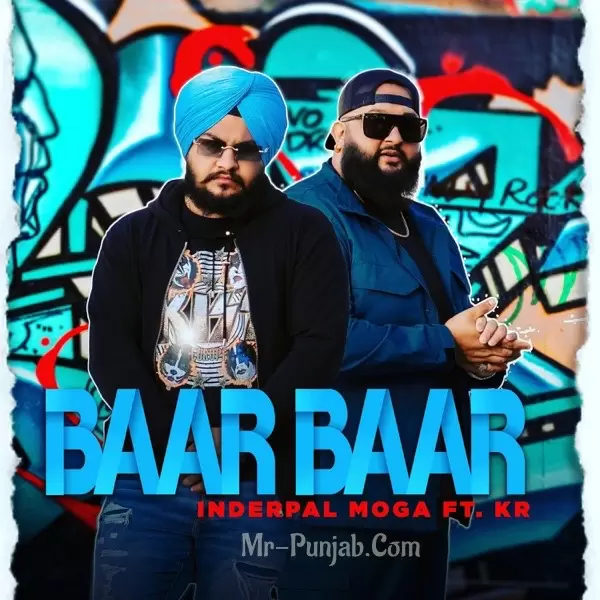 Baar Baar Inderpal Moga Mp3 Download Song - Mr-Punjab