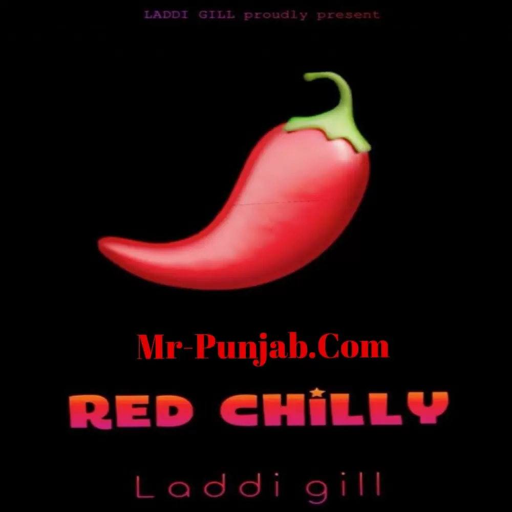 Red Chilli Laddi Gill Mp3 Download Song - Mr-Punjab