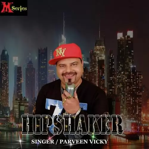 Hip Shaker Parveen Vicky Mp3 Download Song - Mr-Punjab